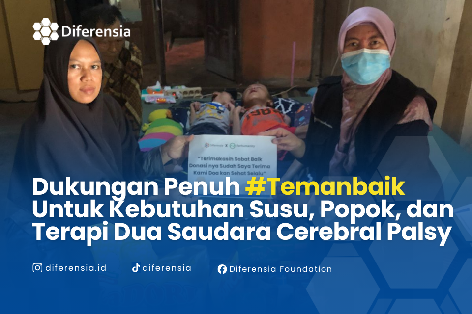 Dukungan Penuh #Temanbaik Untuk Kebutuhan Susu, Popok, dan Terapi Dua Saudara Cerebral Palsy